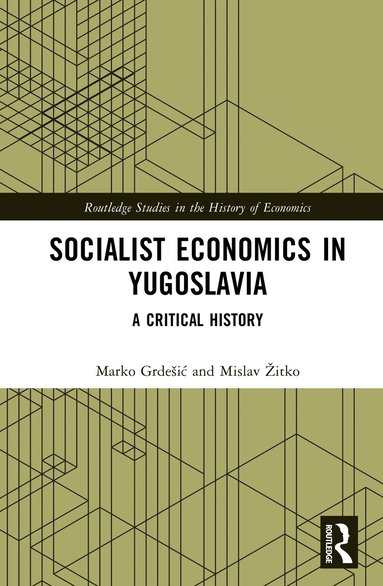 Marko Grdešić, Mislav Žitko - Socialist Economics in Yugoslavia, Inbunden