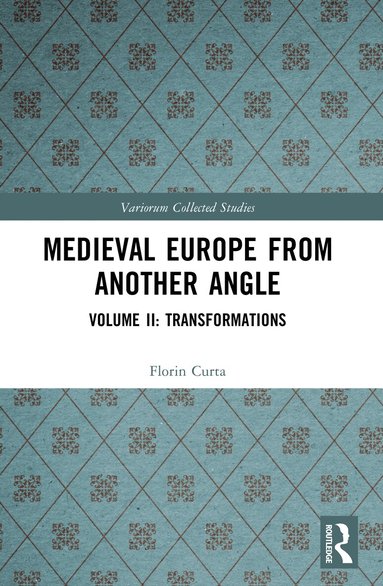 Florin Curta - Medieval Europe From Another Angle, Häftad
