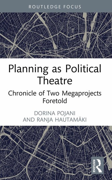 Dorina Pojani, Ranja Hautamäki - Planning as Political Theatre, Häftad