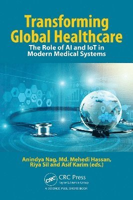 Anindya Nag, Md. Mehedi Hassan, Riya Sil, Asif Karim, Bangladesh) Hassan, Md. Mehedi (Khulna Uni, MD Mehedi Hassan - Transforming Global Healthcare, Inbunden