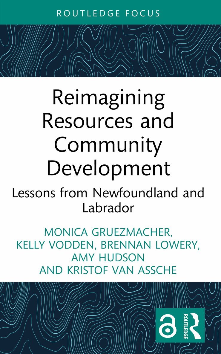 Monica Gruezmacher, Kelly Vodden, Brennan Lowery, Amy Hudson, Kristof Van Assche - Reimagining Resources and Community Development, Häftad
