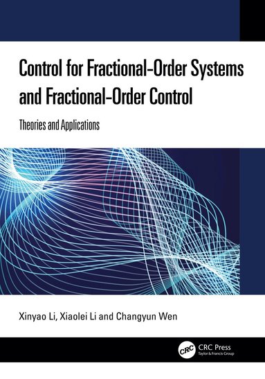 Xinyao Li, Xiaolei Li, Changyun Wen - Control for Fractional-Order Systems and Fractional-Order Control, Inbunden