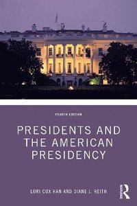 bokomslag Presidents and the American Presidency