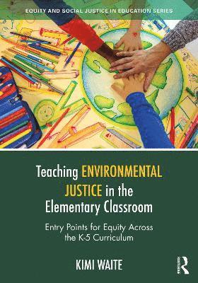 Teaching Environmental Justice in the Elementary Classroom