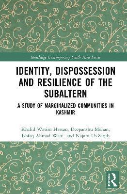 Identity, Dispossession and Resilience of the Subaltern 1