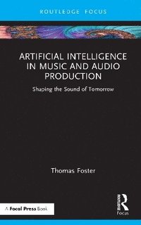 bokomslag Artificial Intelligence in Music and Audio Production