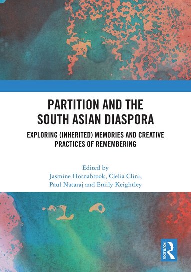 Jasmine Hornabrook, Clelia Clini, Paul Nataraj, Emily Keightley - Partition and the South Asian Diaspora, Inbunden