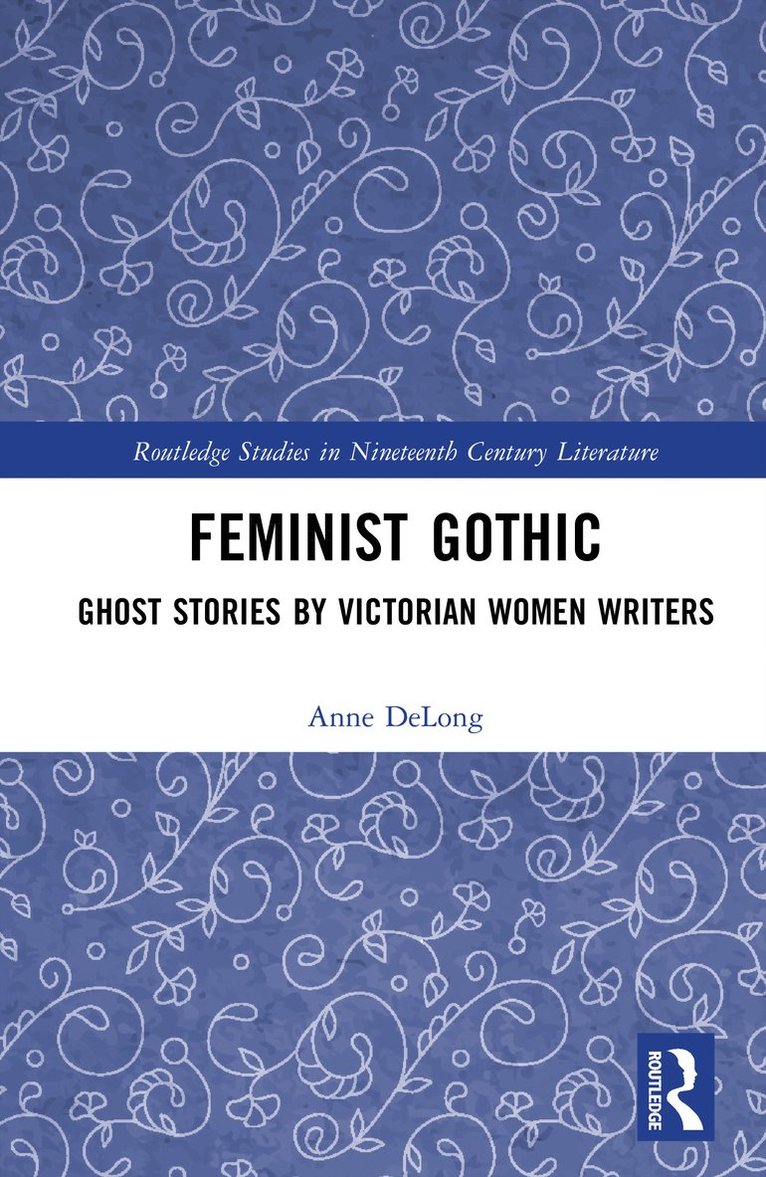Anne DeLong - Feminist Gothic, Inbunden
