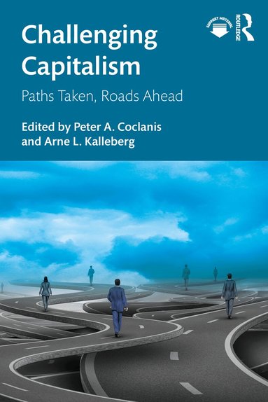 Peter A. Coclanis, Arne L. Kalleberg - Challenging Capitalism, Häftad