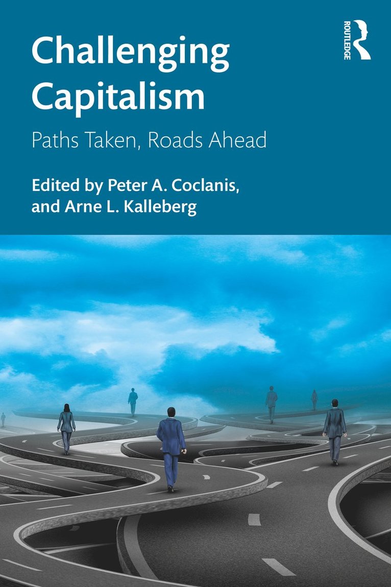 Peter A. Coclanis, Arne L. Kalleberg, Peter a. Coclanis - Challenging Capitalism, Häftad