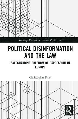 bokomslag Political Disinformation and the Law