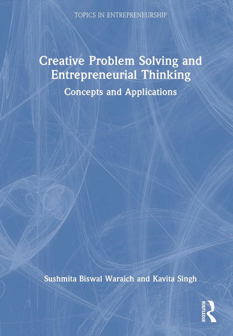 Sushmita Biswal Waraich, Kavita Singh - Creative Problem Solving and Entrepreneurial Thinking, Inbunden