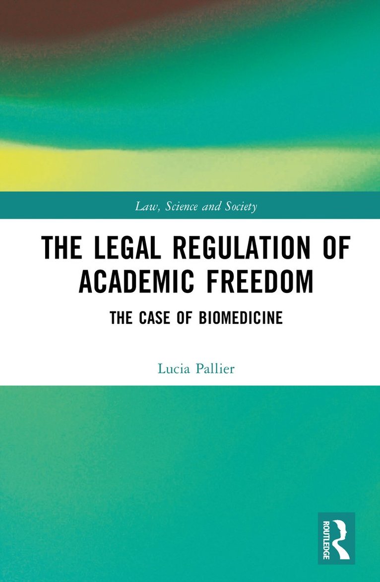 Lucia Pallier - Legal Regulation of Academic Freedom, Inbunden