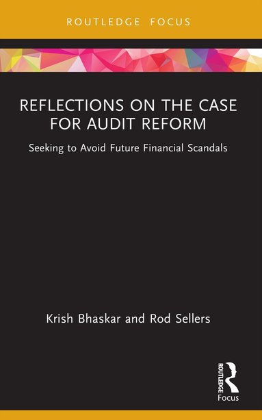 Krish Bhaskar, Rod Sellers - Reflections on the Case for Audit Reform, Häftad