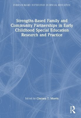 bokomslag Strengths-Based Family and Community Partnerships in Early Childhood Special Education Research and Practice