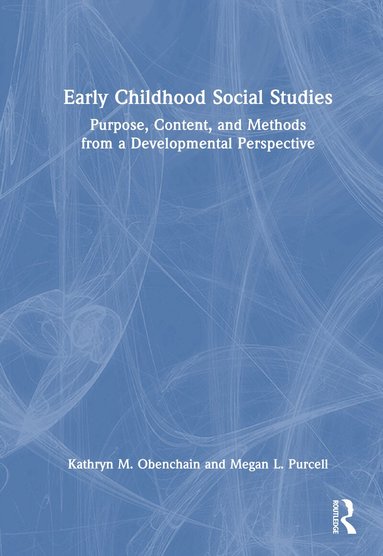 Kathryn M. Obenchain, Megan L. Purcell - Early Childhood Social Studies, Inbunden