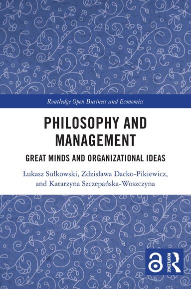 Łukasz Sułkowski, Zdzisława Dacko-Pikiewicz, Katarzyna Szczepańska-Woszczyna - Philosophy and Management, Häftad