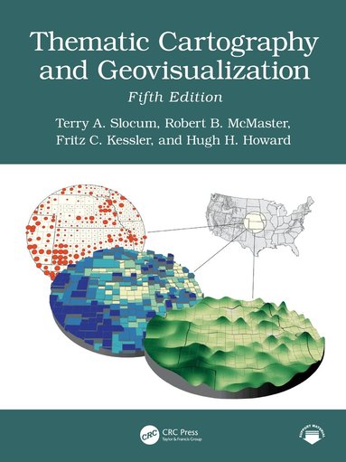 Terry Slocum, Robert B McMaster, Fritz Kessler, Hugh Howard - Thematic Cartography and Geovisualization, Inbunden