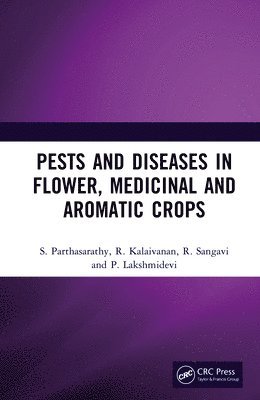 bokomslag Pests and Diseases in Flower, Medicinal and Aromatic Crops