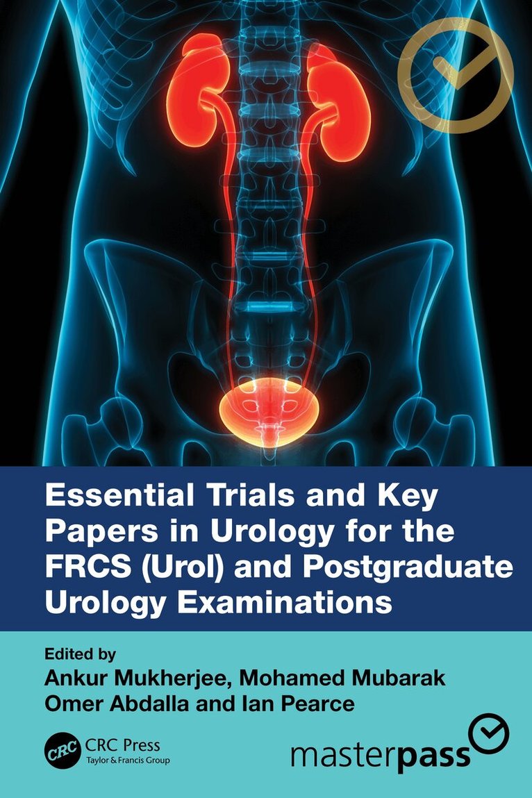 Ankur Mukherjee, Mohamed Mubarak, Omer Abdalla, Ian Pearce - Essential Trials and Key Papers in Urology for the FRCS (Urol) and Postgraduate Urology Examinations, Inbunden