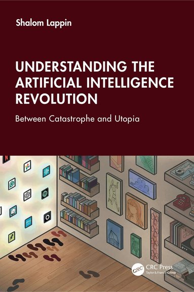 Shalom Lappin - Understanding the Artificial Intelligence Revolution, Häftad