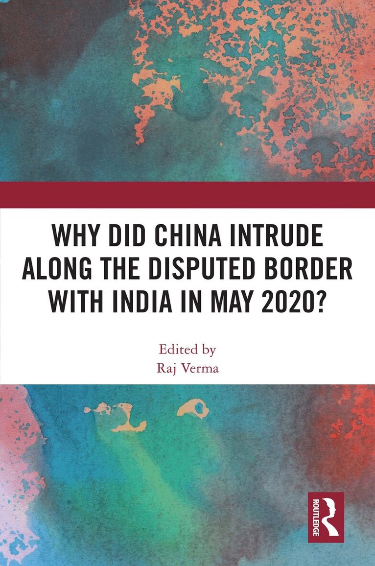 Raj Verma - Why Did China Intrude along the Disputed Border with India in May 2020?, Häftad. Tillgänglighet: Lägg i varukorg