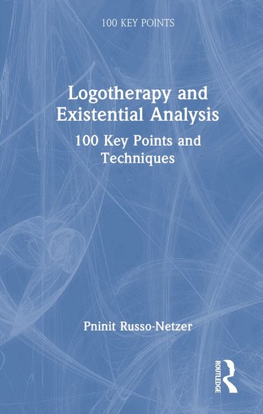 Pninit Russo-Netzer - Logotherapy and Existential Analysis, Inbunden