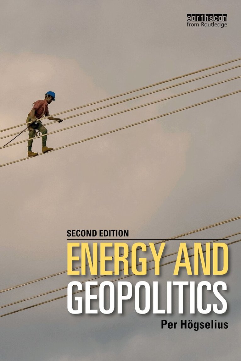 Per Högselius - Energy and Geopolitics, Inbunden