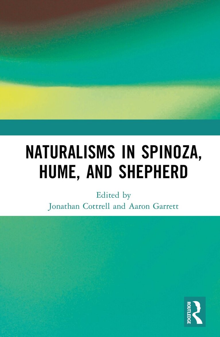 Jonathan Cottrell, Aaron Garrett - Naturalisms in Spinoza, Hume, and Shepherd, Inbunden