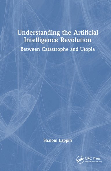 Shalom Lappin - Understanding the Artificial Intelligence Revolution, Inbunden