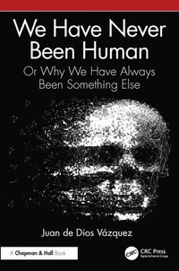 bokomslag We Have Never Been Human