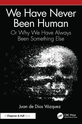 bokomslag We Have Never Been Human