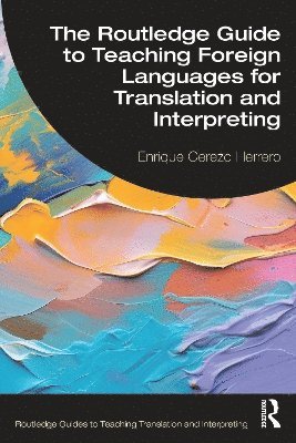 bokomslag Routledge Guide to Teaching Foreign Languages for Translation and Interpreting