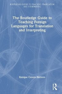 bokomslag Routledge Guide to Teaching Foreign Languages for Translation and Interpreting