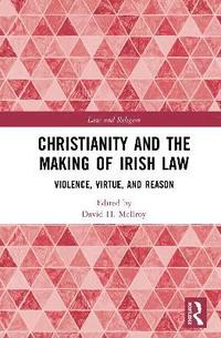 bokomslag Christianity and the Making of Irish Law