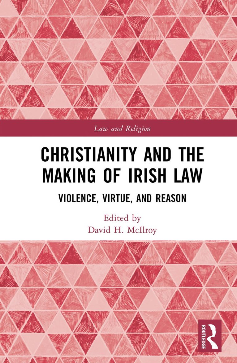 David H. McIlroy - Christianity and the Making of Irish Law, Inbunden