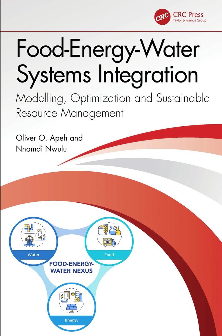 Oliver O. Apeh, Nnamdi Nwulu, South Africa) Nwulu, Nnamdi (University of Johannesburg, Johannesburg, Oliver O Apeh - Food-Energy-Water Systems Integration, Inbunden