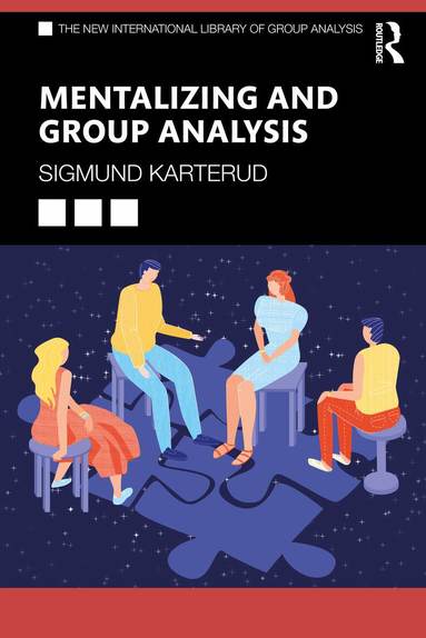 Sigmund Karterud - Mentalizing and Group Analysis, Häftad