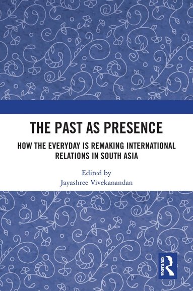 Jayashree Vivekanandan - Past as Presence, Inbunden