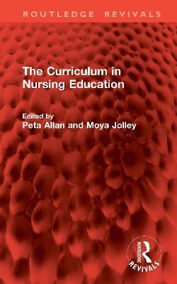 bokomslag The Curriculum in Nursing Education