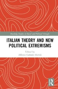 bokomslag Italian Theory and New Political Extremisms