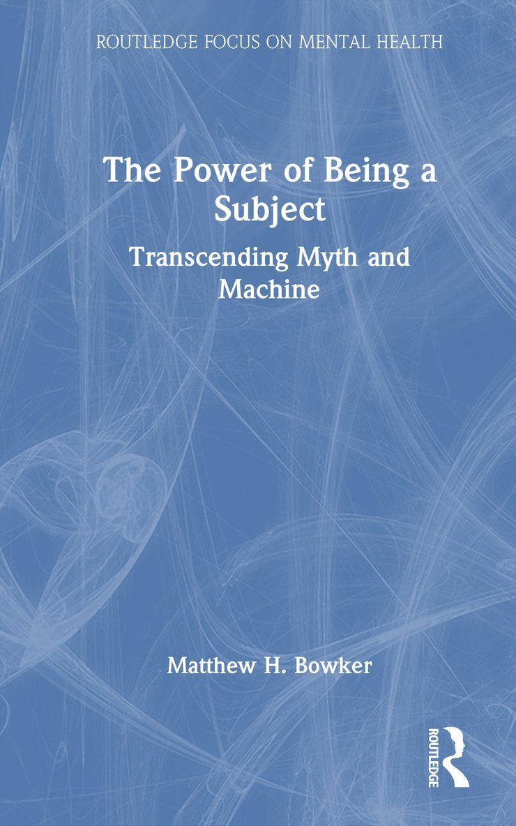 Matthew H. Bowker, USA) Bowker, Matthew H. (University at Buffalo, New York - Power of Being a Subject, Inbunden
