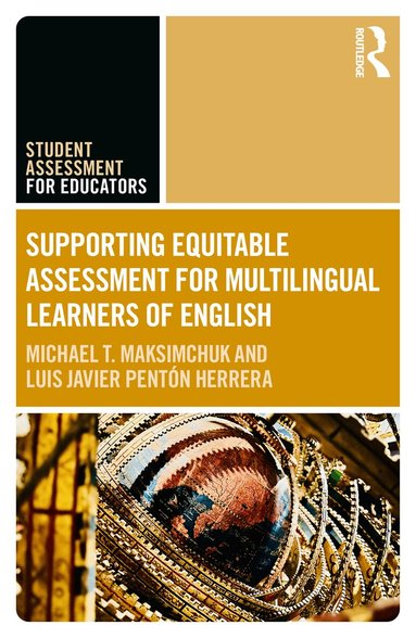 Michael T. Maksimchuk, Luis Javier Pentón Herrera - Supporting Equitable Assessment for Multilingual Learners of English, Häftad