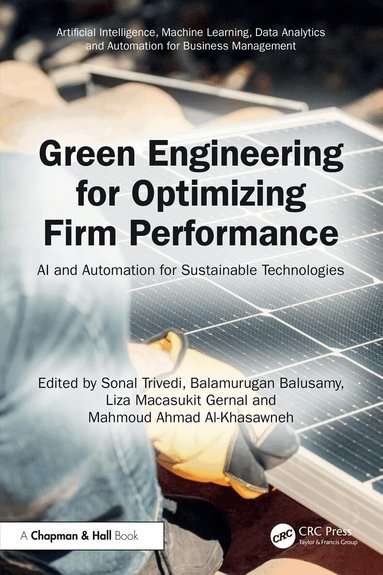 Sonal Trivedi, Balamurugan Balusamy, Liza Macasukit Gernal, Mahmoud Ahmad Al-Khasawneh - Green Engineering for Optimizing Firm Performance, Inbunden