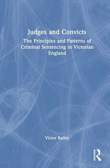 Victor Bailey - Judges and Convicts, Inbunden