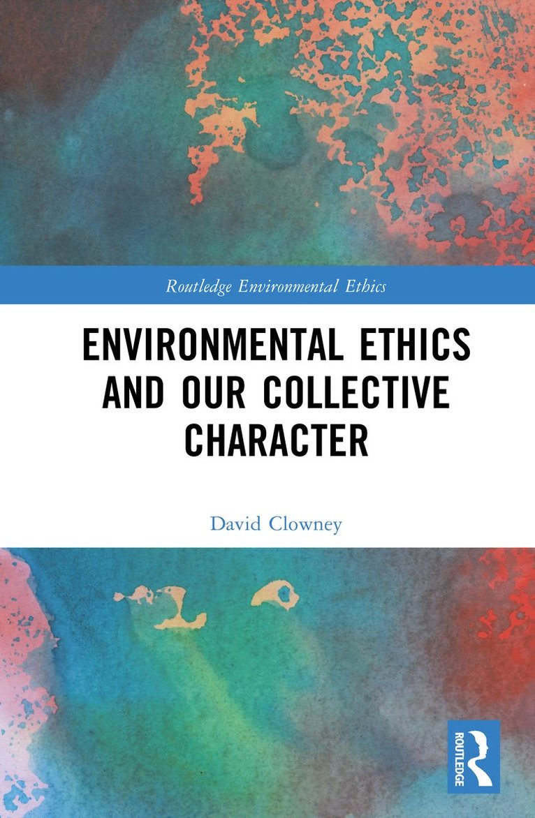 Environmental Ethics and our Collective Character