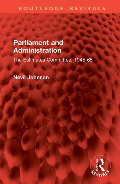 Nevil Johnson - Parliament and Administration, Inbunden