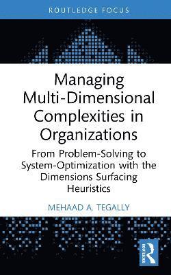 bokomslag Managing Multi-Dimensional Complexities in Organizations