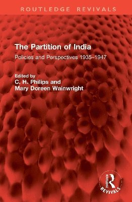 C. H. Philips, Mary Doreen Wainwright - Partition of India, Inbunden