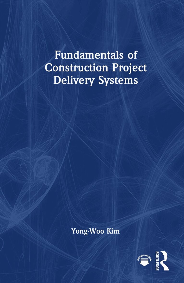 Fundamentals of Construction Project Delivery Systems